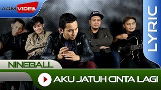 Download lagu Nineball - Aku Jatuh Cinta Lagi | Lyric Video mp3 Download lagu Nineball - Aku Jatuh Cinta Lagi | Lyric Video mp3