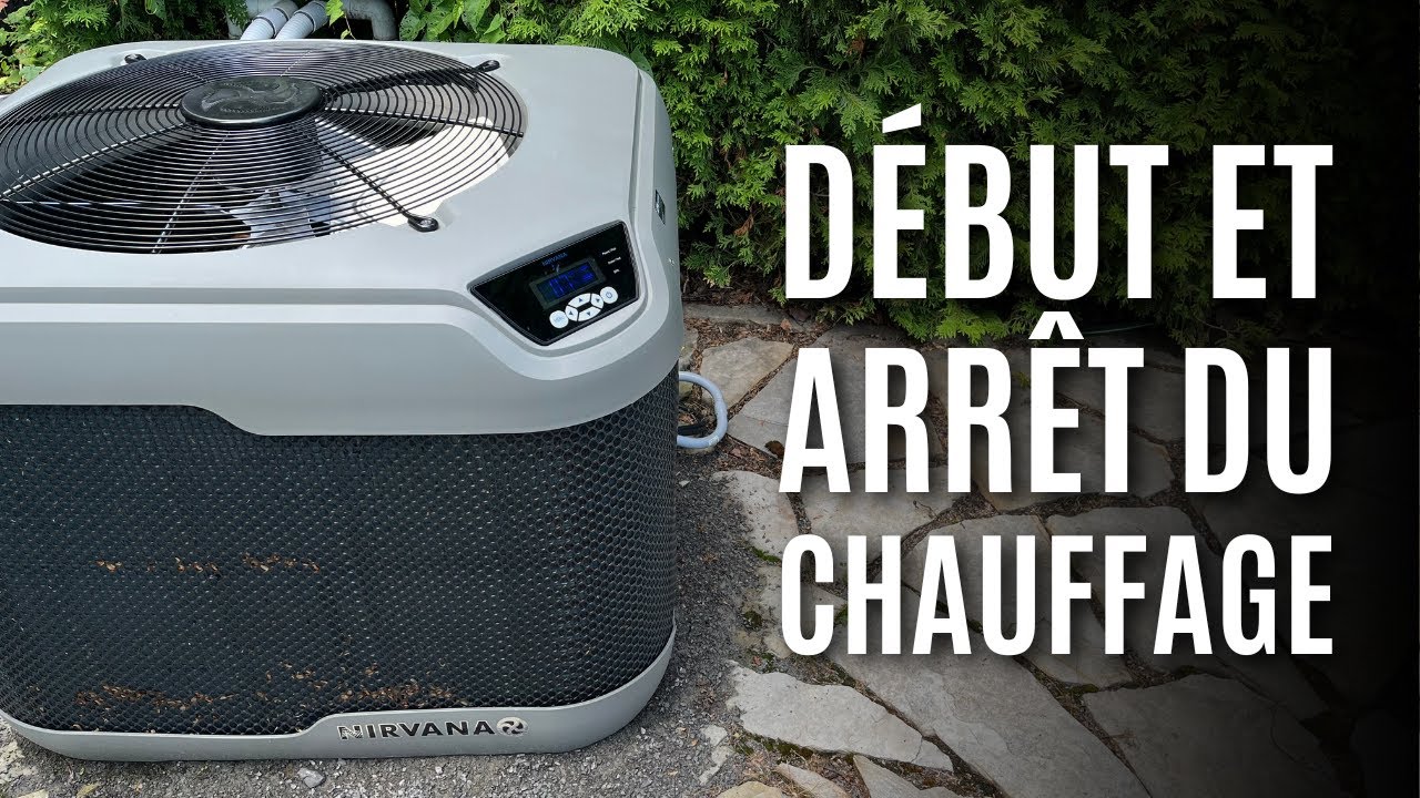Comment changer le début et l'arrêt du chauffage de la thermopompe Nirvana FC100