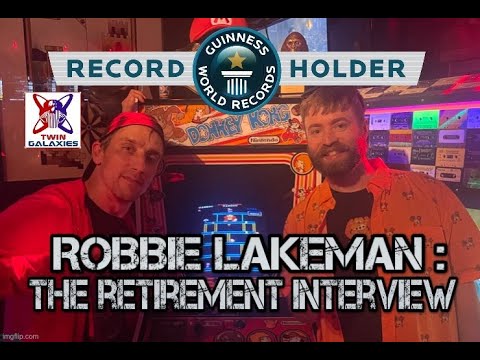 Robbie Lakeman: Donkey Kong World Record Holder (THE RETIREMENT INTERVIEW!)