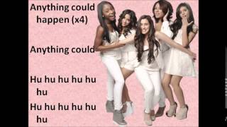 Anything Could Happen- Fifth Harmony with lyrics