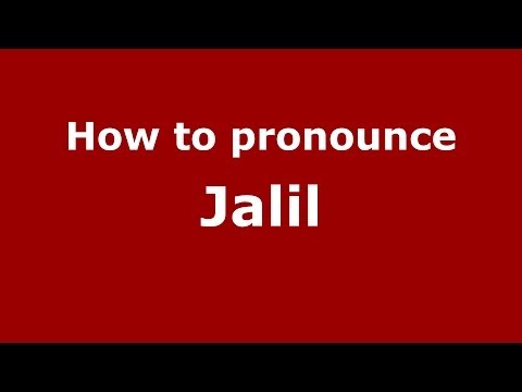 How to pronounce Jalil (Arabic/Morocco) - PronounceNames.com