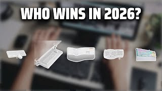 The Top 5 Best Ergonomic Keyboard in 2026 - Must Watch Befor