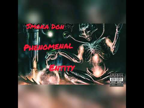 Smoka Don - Phenomenal Entity