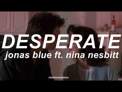 desperate - jonas blue ft. nina nesbitt // traducida al español