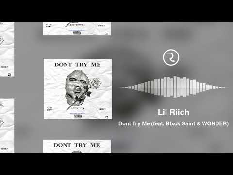 Don't Try Me (Feat. Lil Riich, Blxck Saint & WONDER)