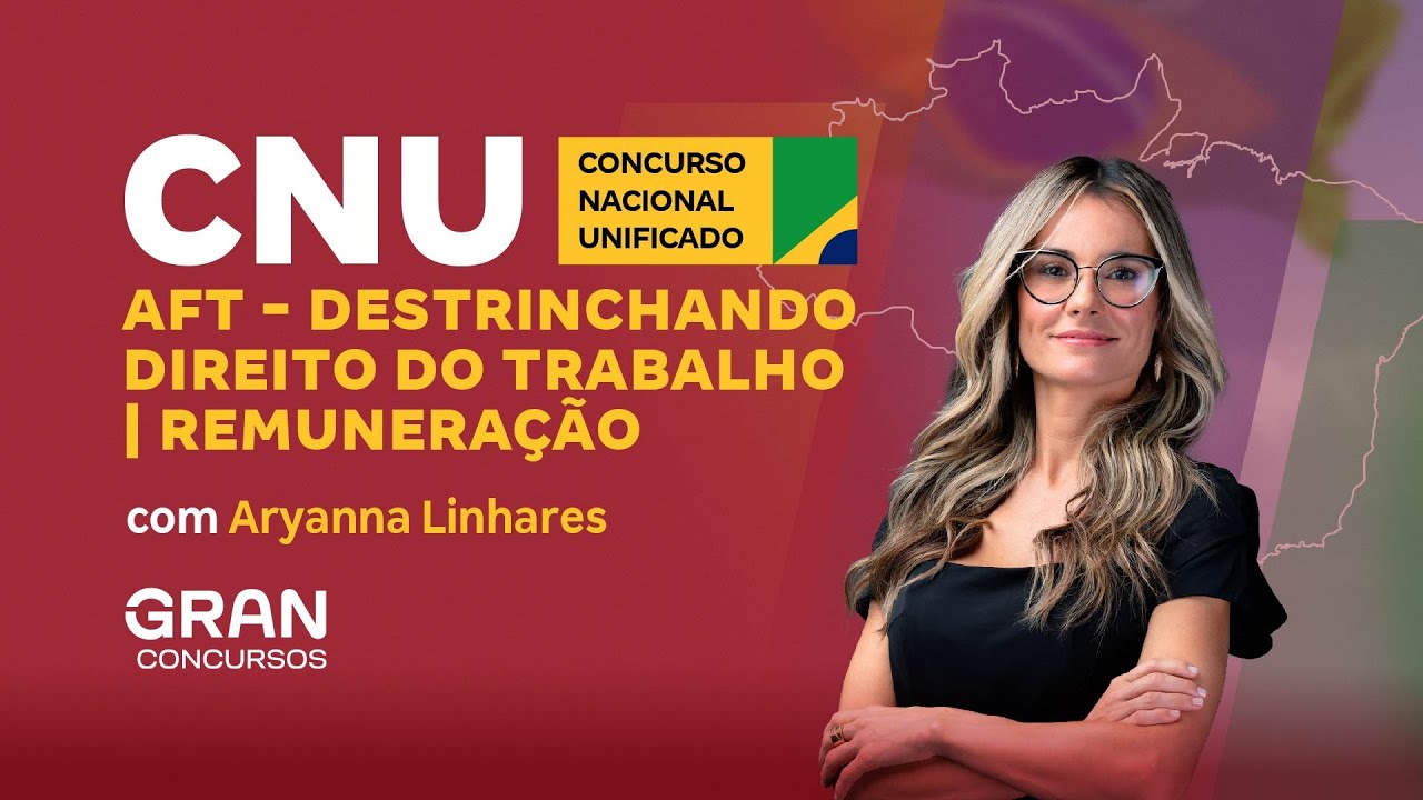 AFT no Concurso Nacional Unificado - Destrinchando Direito do Trabalho | Remuneração