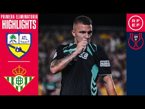 Resumen #CopaDelReyMAPFRE | At. Palma del Río 1-7 Real Betis | Primera Eliminatoria | Temp. 2025/26