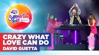 David Guetta - Crazy What Love Can Do (Live at Capital&#39;s Summertime Ball 2022) | Capital