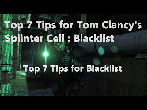 Top 7 Tips for Tom Clancy's Splinter Cell: Blacklist