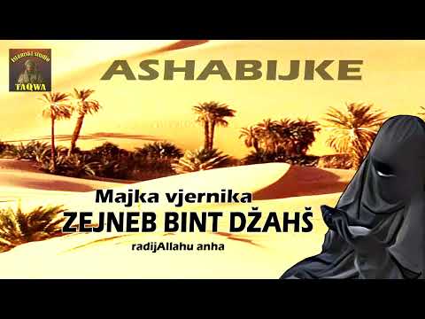 ASHABIJKE - Zejneb bint Džahš, majka vjernika