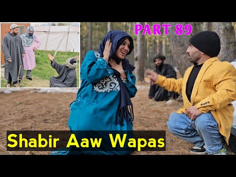 Shabir Aaw Wapas | Part 89 | Kashmiri Drama