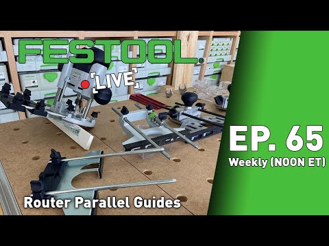 Festool Live Episode 65 - Router Parallel Guides
