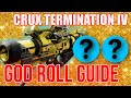 Crux Termination IV GOD ROLL GUIDE - The Crazy WORLD Drop Rocket You Should NOT Delete - Destiny 2