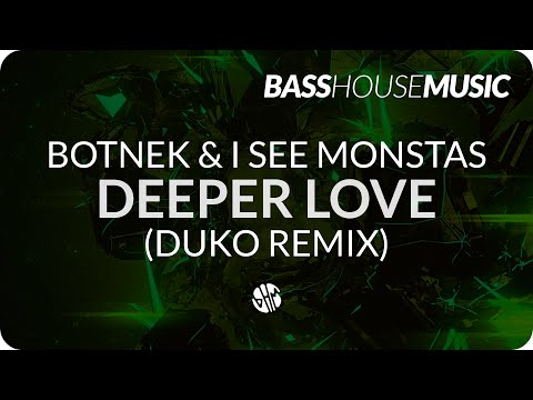 Botnek & I See Monstas - Deeper Love (Duko Remix) Video