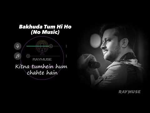 Bakhuda Tumhi Ho (Without Music Vocals Only) | Atif Aslam Lyrics | Raymuse
