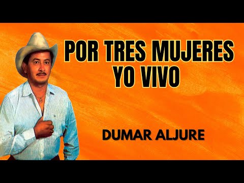 For Three Women I Live - Dumar Aljure | Lyric Video