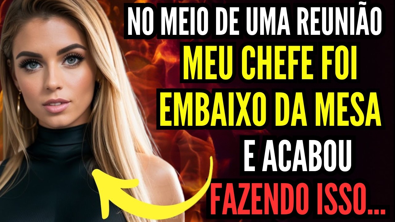 🟥😋 MEU CHEFE FEZ ISSO COMIGO NA CONFERÊNCIA DE TRABALHO E NÃO AGUENTEI...🔥 I INFIDELIDADES