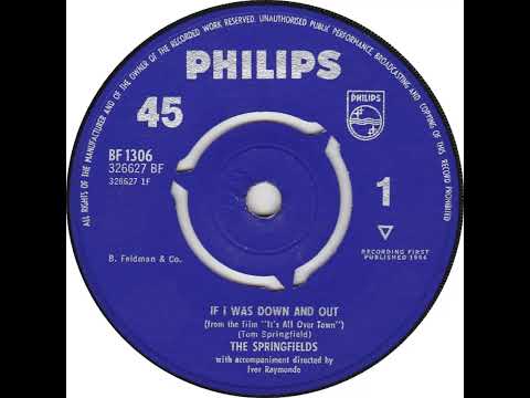 UK New Entry 1964 (20) The Springfields - If I Was Down And Out