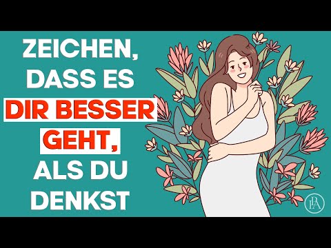 Zeichen, dass es dir besser geht, als du vielleicht denkst!