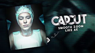 CAPCUT | Smooth Zoom Like AE...! (Take Your Editing to the Next Level)!..