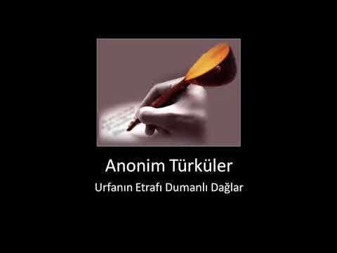 Urfanın Etrafı - Anonim Türküler