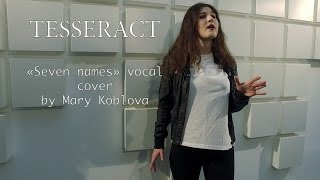 Tesseract - Seven names (cover by Mary Koblova)