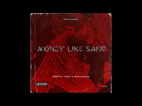 Money Like Sand - Original Lyrics X Shatta Youth