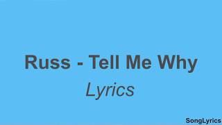 Russ - Tell Me Why Lyrics LYRICS