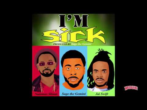 Sage The Gemini x Natomas Slimm x Jai Swift - "I'm Sick" (prod Sage The Gemini of The Invasion)