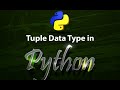 Python Tuple Explained  | Immutable & Powerful!