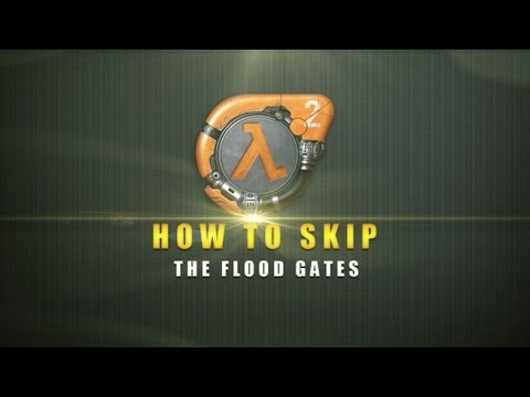 How to skip the flood gates in Half Life 2