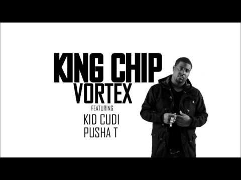King Chip feat. Kid Cudi & Pusha T - Vortex (HD)