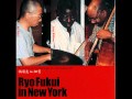 Ryo Fukui - Embraceable You