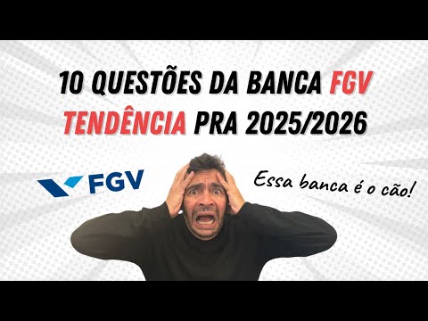 10 questões da BANCA FGV que são tendência para 2025/2026