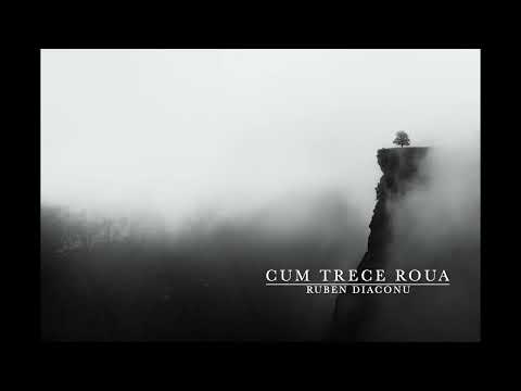 CUM TRECE ROUA | Ruben Diaconu (Album Zambet si Suspin 2008)