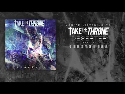 Take The Throne - Deserter (Official)
