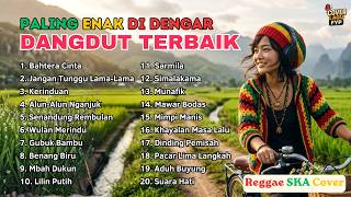 Download lagu KUMPULAN DANGDUT REGGAE TERBAIK | BAHTERA CINTA | SENANDUNG REMBULAN | Cover by Cover Lagu FYP mp3