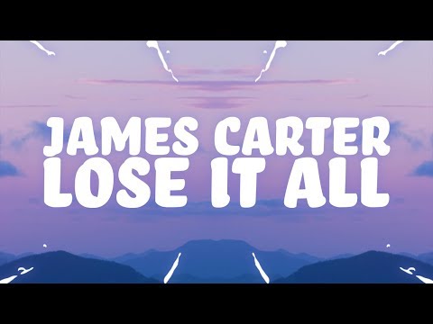 James Carter - Lose It All (Lyrics) feat. Dominic Neill