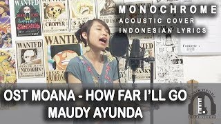 Disney&#39;s Moana: Maudy Ayunda - How Far I&#39;ll Go Indonesian Lyrics by Monochrome