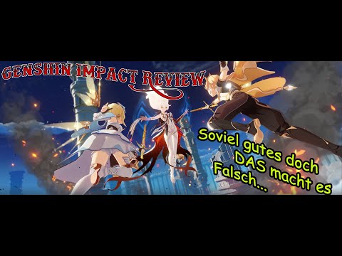 Genshin Impact Review - Geiles Kampfsystem, OpenWorld, spaßig & Free2Play doch DAS macht es falsch..