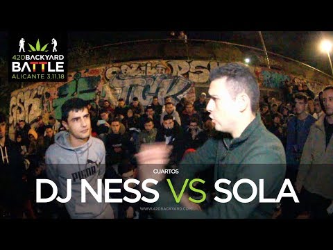 DJ NESS vs SOLA Cuartos Alicante 2018. 420 Backyard Battle
