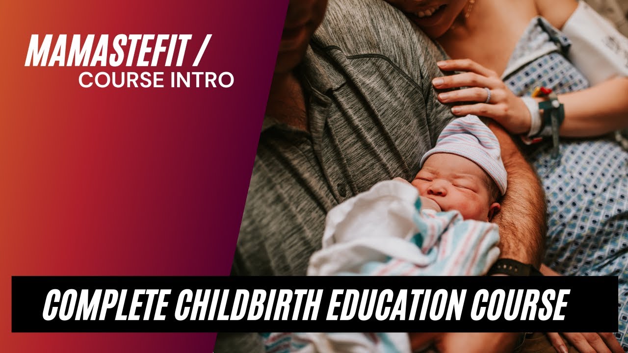 MamasteFit Complete Childbirth Education Course Overview