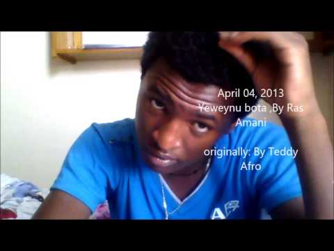Teddy Afro's Yeweynu Bota song By Ras Amani