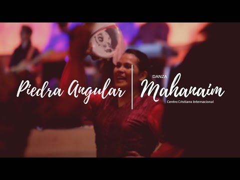 Danza Mahanaim - Mix Piedra Angular