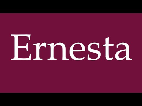 How to Pronounce ''Ernesta'' Correctly in German