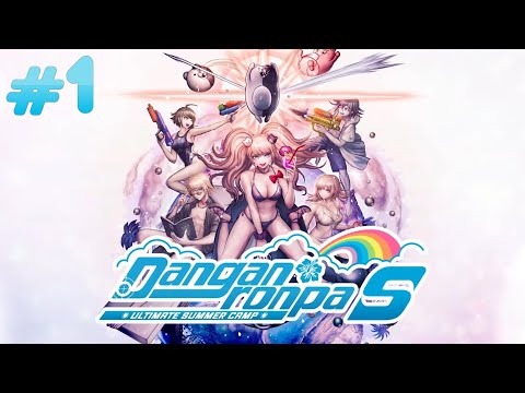 Danganronpa S: Ultimate Summer Camp #1 - Добро пожаловать ОБРАТНО на остров Бармаглот?!