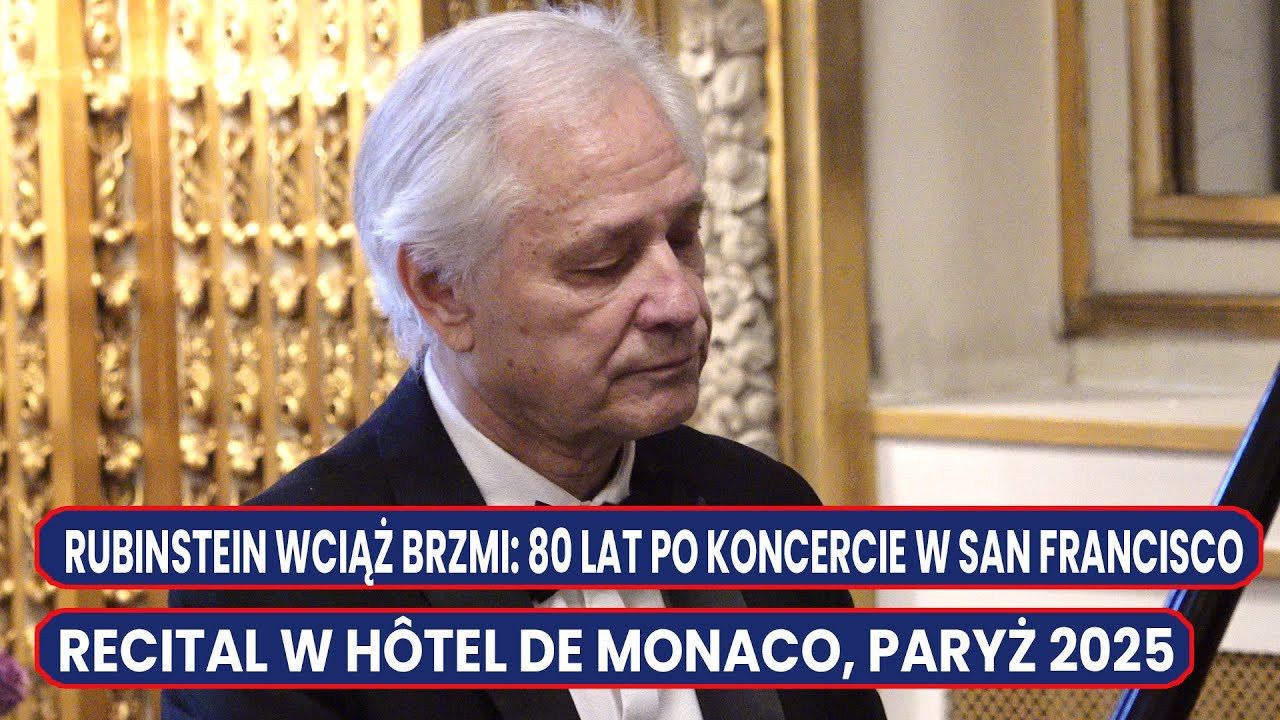 „Rubinstein wciąż brzmi: 80 lat po koncercie w San Francisco │ Recital w Pałacu Monako, Paryż 2025” „Rubinstein wciąż brzmi: 80 lat po koncercie w San Francisco │ Recital w Pałacu Monako, Paryż 2025”
