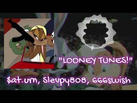 $at.urn - LOONEY TUNES! 🐇 (ft. Slevpy808, 666swish)
