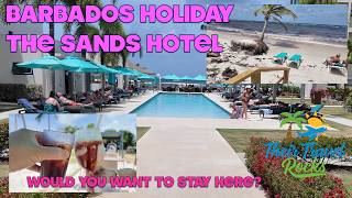 BARBADOS - THE SANDS HOTEL - WOULD YOU STAY HERE?