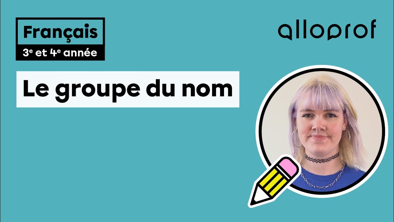 Le groupe du nom (3e et 4e année)